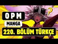 ONE PUNCH MAN MANGASI 220. BÖLÜM. TÜRKÇE ANLATIM VE DUBLAJ