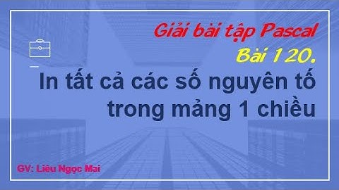 Các bài toán về số nguyên tố trong pascal năm 2024