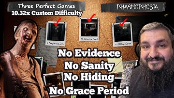 Getting Three Perfect Games With No Evidence or Sanity | Phasmophobia
