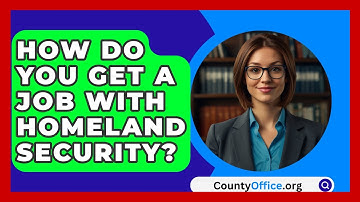 How Do You Get A Job With Homeland Security? - CountyOffice.org