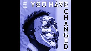 New single "You Have Changed" out (Full Track in Description)