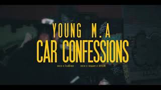 Young M.A - car confession { hestory in making }