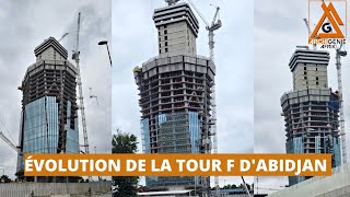 LA TOUR F DABIDJAN : ÉVOLUTION DES TRAVAUX