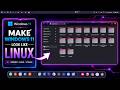Make Windows 11 Look Like Linux – Windows Customization Guide 2026