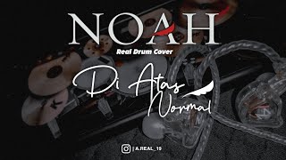 Noah - Di Atas Normal | Real Drum Cover Indonesia