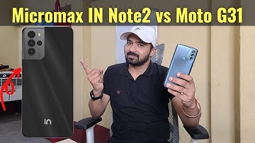 Micromax In Note 2 vs Moto G31 Detailed Specification, Price and Availibility in India | Feedback