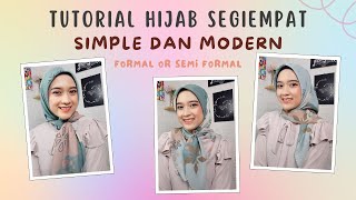 Tutorial Hijab SegiEmpat Simple dan Modern Look | Formal & Semi Formal