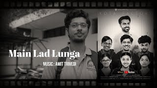 Main Lad Lunga Song  Kota Factory Season 2 Episode 1 Ending Song      Amit Trivedi 
