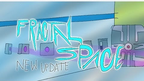 Fractal space New update adventure #fractalspace 😄