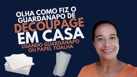 COMO FAZER GUARDANAPO DE DECOUPAGE EM CASA COM PAPEL TOALHA OU GUARDANAPO! 😱