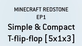 Minecraft Redstone WIth Skafos - Small & Compact T-flip-flop (Stackable) [5x1x3]