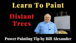 Painting Distant Trees: A Simple Technique To Show An Easy Way To Put Depth In Your Painting.