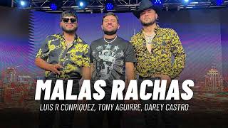 Malas Rachas - Luis R Conriquez, Darey Castro, Tony Aguirre