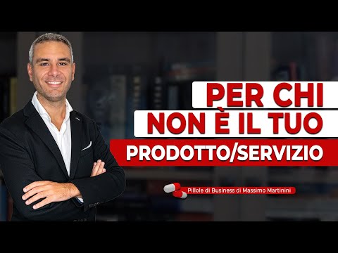 Per chi non è il tuo PRODOTTO/SERVIZIO