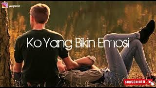 Download lagu Ko Yang Bikin Emosi (Dj. Qhelfin)