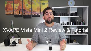 XVAPE Vista Mini 2 Review & Tutorial