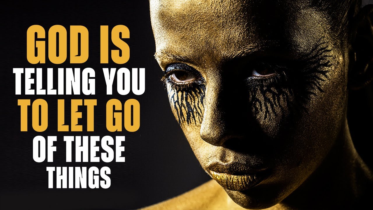 God Is Telling You To Let Go Of These Things! Don't Ignore this important Message from God