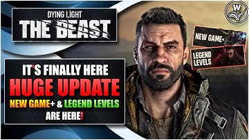 NG+ & Legend Levels Are Finally Here, Biggest Update Yet - Dying Light: The Beast News & Patch Notes