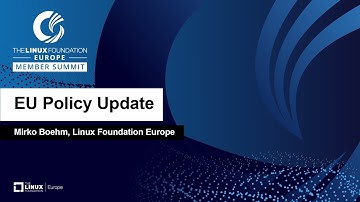 EU Policy Update - Mirko Boehm, Linux Foundation Europe