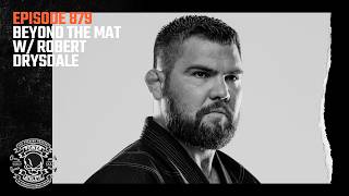 Power Athlete Radio Ep 879 // Beyond the Mat w/ Robert Drysdale