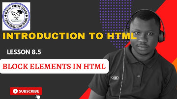 Lesson 8.5:   Block Elements in HTML