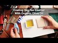 Coating Veg Tan Leather With Costco Kirkland Organic Olive Oil | Veg Tan Leather Care