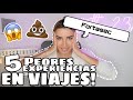 MIS 5 PEORES EXPERIENCIAS EN VIAJES! ✈️😱💩