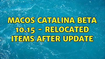 macOS Catalina Beta 10.15 - Relocated Items after Update