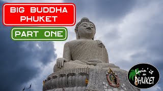 A Complete Look at Big Buddha Phuket  -  Part One