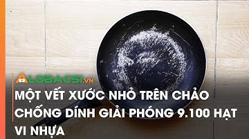 Một vết xước nhỏ trên chảo chống dính giải phóng 9.100 hạt vi nhựa