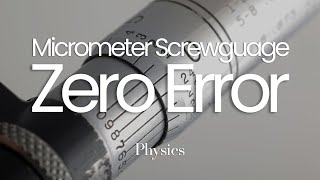 Micrometer Screw guage Zero Error Explained | Finding and Correcting Zero Error #physics #screwgauge