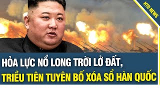 Hỏa lực nổ long trời lở đất, Chủ tịch Triều Tiên tuyên bố: 