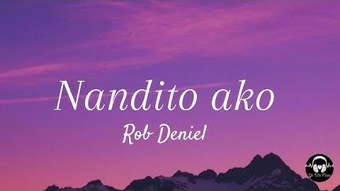 Rob Deniel - NANDITO AKO (Cover with Lyrics)
