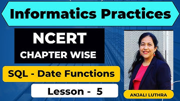 Class 12 Informatics Practices Complete Syllabus NCERT Chapter Wise| Date Functions & Eg | Chapter-1