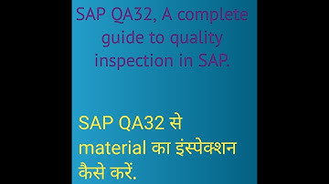 SAP QA32 , A complete guide to quality inspection in SAP