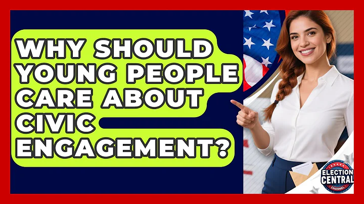 Why Should Young People Care About Civic Engagement? | Election Central Channel News