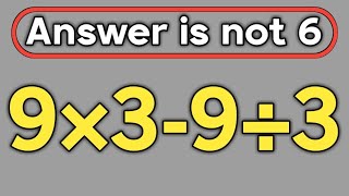 9×3-9÷3 = ❓ / Most people get this order of operations wrong / PEMDAS rules question 