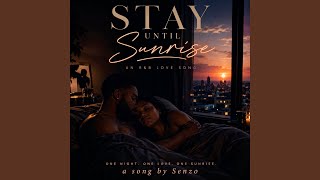 Stay Until Sunrise