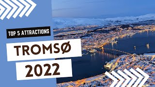 TROMSØ, NORWAY | TOP 5 ATTRACTIONS IN 2022 | Winter in Northern Norway