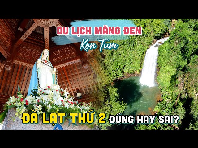 DU LỊCH MĂNG ĐEN KON TUM | Gọi là Đà Lạt thứ 2 của Tây Nguyên đúng hay sai! class=