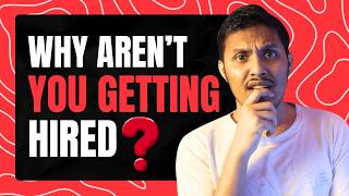 Why Aren't You GETTING HIRED?
