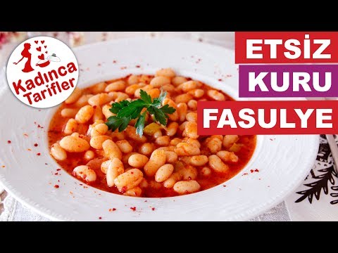 Etsiz Kuru Fasulye Nasıl Yapılır | Kuru Fasulye Tarifi | Bakliyat Yemekleri | Kadınca Tarifler