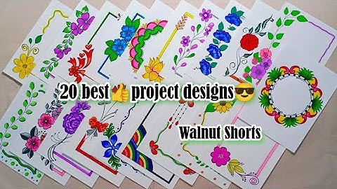 20 BEAUTIFUL BORDER DESIGNS/PROJECT WORK DESIGNS/A4 SHEET/FILE/FRONT PAGE DESIGN FOR SCHOOL PROJECTS