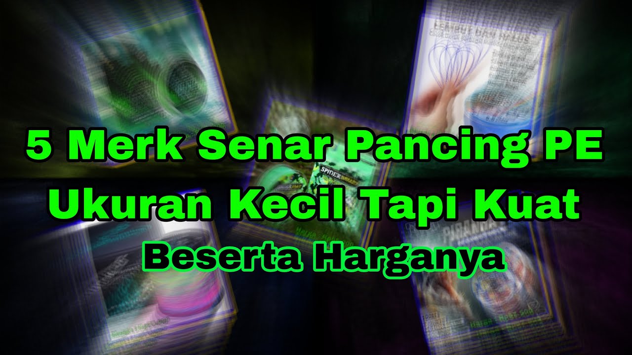 5 Merk Senar Pancing PE Kecil Tapi Kuat Beserta Harganya Harga Tergantung Ukuran