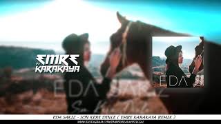Eda Sakız - Son Kere Dinle (Emre Karakaya Remix) Resimi