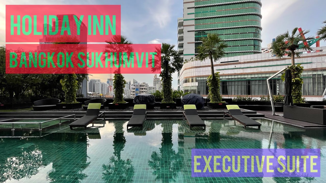 Holiday Inn Bangkok Sukhumvit Executive Suite Full Board Package 2021