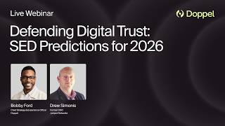 Webinar: Defending Digital Trust: SED Predictions for 2026