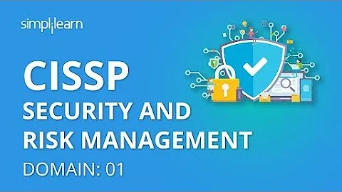 CISSP Security And Risk Management | CISSP Domain 1: Security And Risk Management | Simplilearn
