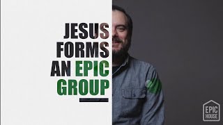 Jesus Forms An EPIC Group | If You Knew Him, You'd Like Him | Jayson Price by EPIC House 67 views 3 years ago 34 minutes