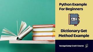 Python Example Code | Python Dictionary Get | Savagecamp